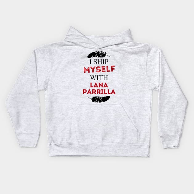 I ship myself with Lana Parrilla Kids Hoodie by AllieConfyArt